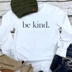 be kind. White Long Sleeve Tee