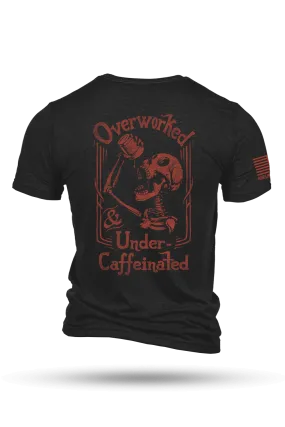 Undercaffeinated - T-Shirt